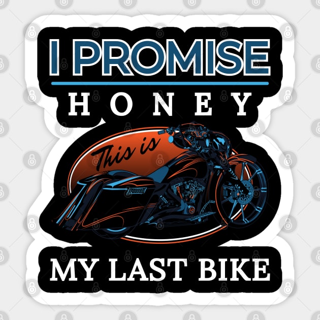 I promise honey, This is my last bike, Touring motorcycle illustration, bike lovers Sticker by Lekrock Shop